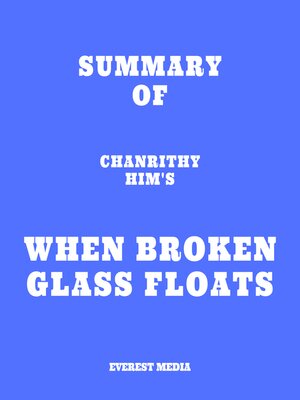 cover image of Summary of Chanrithy Him's When Broken Glass Floats